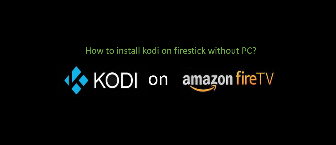 Kodi download firestick with pc download